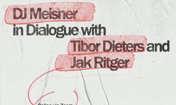 DJ Meisner in Dialogue with Tibor Dieters and Jak Ritger