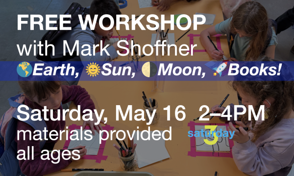 FREE Third Saturday Workshop: Earth, Sun, Moon, Books!  Bookmaking with Mark Shoffner